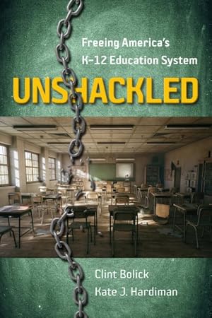Imagen del vendedor de Unshackled : Freeing America's K-12 Education System a la venta por GreatBookPricesUK