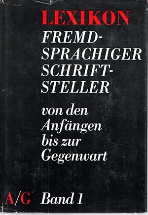 Lexikon fremdsprachiger Schriftsteller von den Anfängen bis zur Gegenwart. 3 Bde.