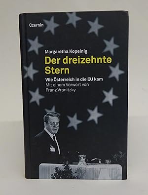 Seller image for Der dreizehnte Stern. Wie sterreich in die EU kam. Mit einem Vorwort von Franz Vranitzky for sale by Der Buchfreund