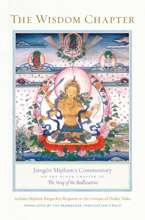 Image du vendeur pour Wisdom Chapter : Jamgon Mipham's Commentary on the Ninth Chapter of "The Way of the Bodhisattva" mis en vente par GreatBookPrices