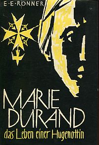 Marie Durand. Das Leben einer Hugenottin.