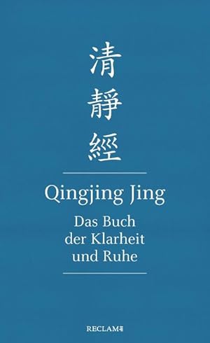 Bild des Verkufers fr Qingjing Jing. Das Buch der Klarheit und Ruhe : Chinesisch/Deutsch zum Verkauf von AHA-BUCH GmbH