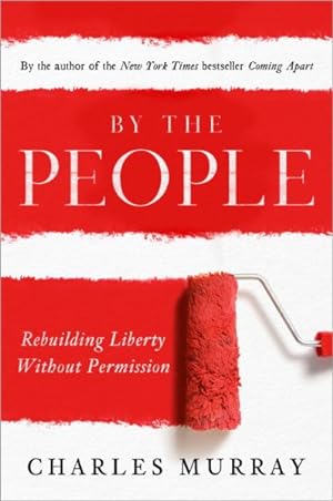 Image du vendeur pour By the People : Rebuilding Liberty Without Permission mis en vente par GreatBookPrices
