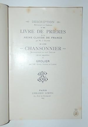 Description historique et critique Io du livre de prieres de la reine Claude de France : IIo d'un...