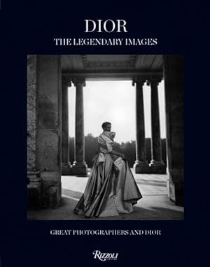 Seller image for Dior, The Legendary Images : Great Photographers and Dior for sale by GreatBookPrices
