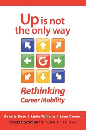 Bild des Verkufers fr Up Is Not the Only Way : Rethinking Career Mobility zum Verkauf von GreatBookPricesUK