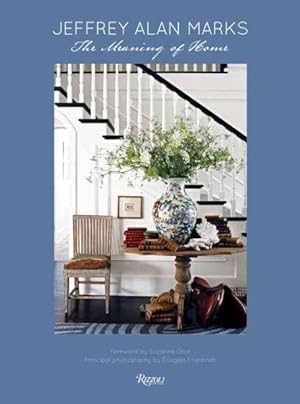 Seller image for Jeffrey Alan Marks : The Meaning of Home for sale by GreatBookPrices
