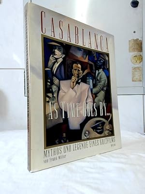 Casablanca as time goes by : Mythos und Legende eines Kultfilms. Frank Miller. [Dt. von Maja Uebe...