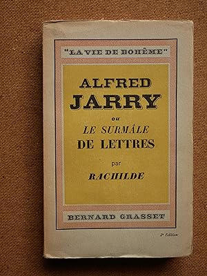 Alfred Jarry ou le Surmale des Lettres