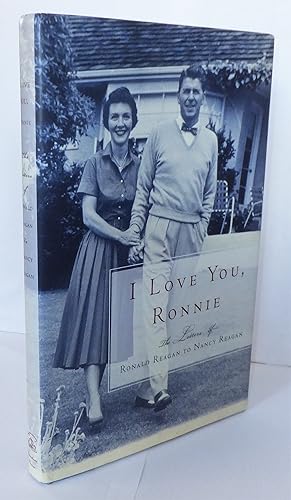 I Love You Ronnie: The Letters of Ronald Reagan to Nancy Reagan [signed]