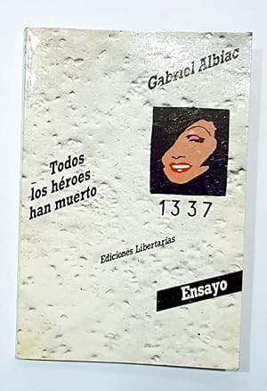 Imagen del vendedor de Todos los h�roes han muerto. a la venta por ARREBATO LIBROS