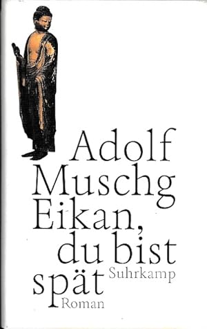 Seller image for Eikan, du bist spt. Roman. for sale by Antiquariat an der Nikolaikirche