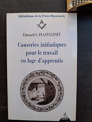 Causeries intitiatiques pour le travail en Loge d'apprentis. Accompagnées du texte authentique tr...