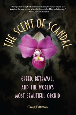 Seller image for Scent of Scandal : Greed, Betrayal, and the World's Most Beautiful Orchid for sale by GreatBookPrices