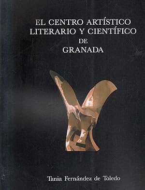 EL CENTRO ARTISTICO, LITERARIO Y CIENTIFICO DE GRANADA
