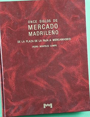 Imagen del vendedor de Once siglos de mercado madrileo de la plaza de la Paja a Mercamadrid a la venta por Librera Alonso Quijano