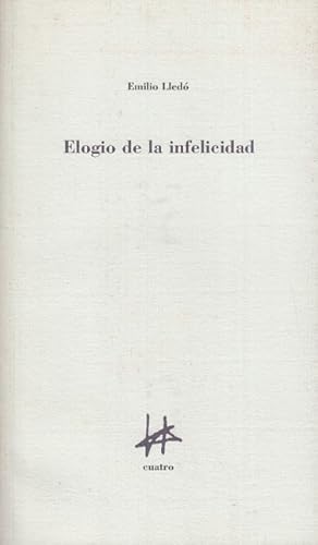 Seller image for ELOGIO DE LA INFELICIDAD for sale by Librera Vobiscum