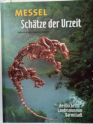 Messel - Schätze der Urzeit. Begleitbuch zur Ausstellung "Messel On Tour" des Hessischen Landesmu...