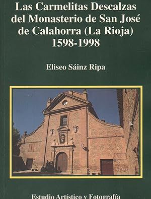 LAS CARMELIRTAS DESCALZAS DEL MONASTERIO DE SAN JOSÉ DE CALAHORRA (LA RIOJA) 1598-1998