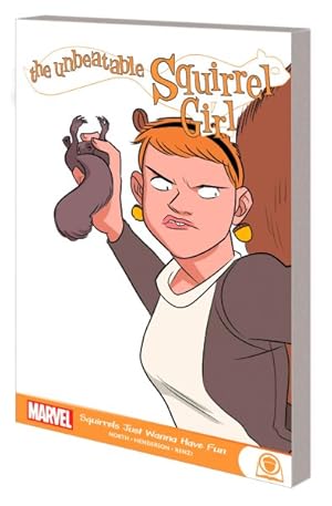 Seller image for Unbeatable Squirrel Girl : Squirrels Just Want to Have Fun for sale by GreatBookPricesUK