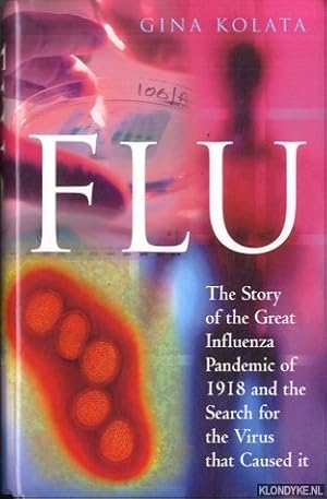 Seller image for Flu. The Story of the Great Influenza Pandemic of 1918 and the Search for the Virus That Caused It for sale by Klondyke