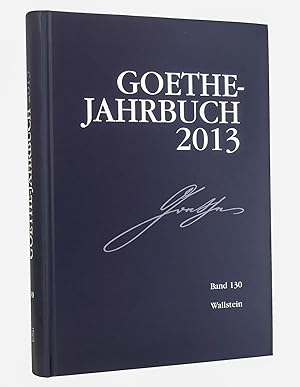 Bild des Verkufers fr Goethe-Jahrbuch - 130. Band der Gesamtfolge 2013 zum Verkauf von exlibris24 Versandantiquariat