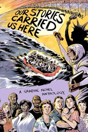 Immagine del venditore per Our Stories Carried Us Here : A Graphic Novel Anthology venduto da GreatBookPricesUK