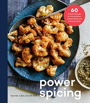 Imagen del vendedor de Power Spicing : 60 Simple Recipes for Antioxidant-fueled Meals and a Healthy Body a la venta por GreatBookPrices