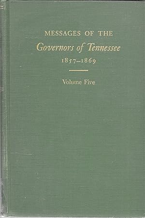 Seller image for Messages of the Governors of Tennessee, 1857 - 1869, Volume Five for sale by GLENN DAVID BOOKS