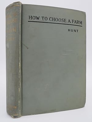 HOW TO CHOOSE A FARM WITH A DISCUSSION OF AMERICAN LANDS