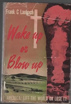 Seller image for WAKE UP OR BLOW UP! America: Lift the World or Lose It! for sale by The Reading Well Bookstore