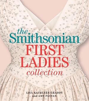 Seller image for Smithsonian First Ladies Collection for sale by GreatBookPrices