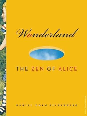 Seller image for Wonderland : The Zen of Alice for sale by GreatBookPrices
