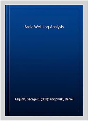 Immagine del venditore per Basic Well Log Analysis venduto da GreatBookPrices
