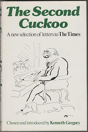 Seller image for The Second Cuckoo: A further Selection of witty, amusing and memorable letters to "The Times" for sale by The Glass Key