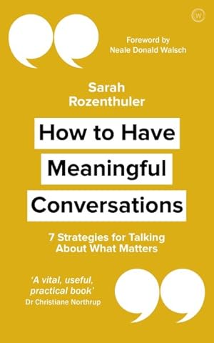 Bild des Verkufers fr How to Have Meaningful Conversations : 7 Strategies for Talking About What Matters zum Verkauf von GreatBookPrices