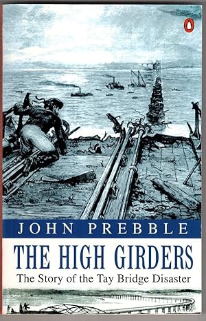 Seller image for The High Girders: The Story of the Tay Bridge Disaster: Tay Bridge Disaster, 1879 for sale by High Street Books