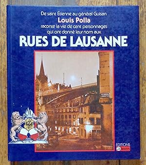 Image du vendeur pour Rues de Lausanne. De Saint Etienne au Gnral Guisan, Louis Polla raconte la vie de cent personnages qui ont donn leur nom aux rues de Lausanne. mis en vente par La Bergerie