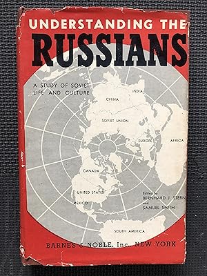 Understanding the Russians; A Study of Soviet Life and Culture