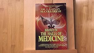 Seller image for Justice in the Halls of Medicine - A spiritually-mentored physician experiences the wrath and rewards of exceptionalism for sale by Archives Books inc.