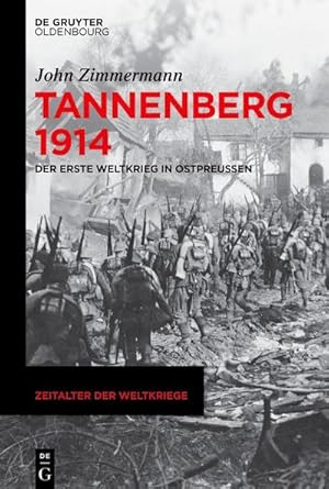 Bild des Verkufers fr Tannenberg 1914 : Der Erste Weltkrieg in Ostpreuen zum Verkauf von AHA-BUCH GmbH