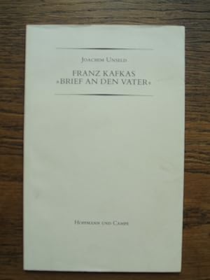 Joachim Unseld: Franz Kafkas "Brief an den Vater"