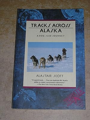 Tracks Across Alaska: A Dog Sled Journey (Traveler)