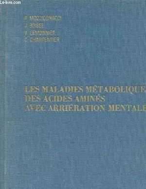 Imagen del vendedor de Les maladies metaboliques des acides amines avec arrieration mentale - generalits sur les acides amins, bases biochimiques et analytiques de l'exporation du metabolisme des acides amins: phenylalanine, tryptophanne, histidine. a la venta por Le-Livre