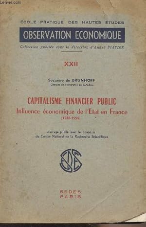 Imagen del vendedor de Capitalisme financier public, Influence conomique de l'tat en France (1948-1958) - "Observation conomique" - XXII a la venta por Le-Livre