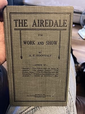 Image du vendeur pour the airedale for work and show mis en vente par A.C. Daniel's Collectable Books