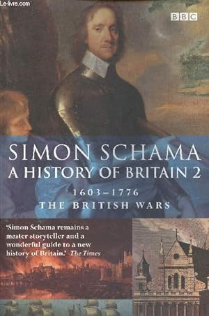 Imagen del vendedor de A history of Britain 2 : 1603-1776, The British Wars a la venta por Le-Livre