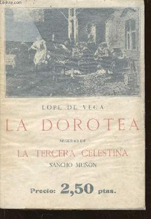 Bild des Verkufers fr La Dorotea. Seguida de la Tercera Celestina de Sancho Muon zum Verkauf von Le-Livre