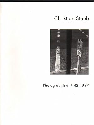 Bild des Verkufers fr Christian Staub : Photographien 1942 - 1987 ; Suermondt-Ludwig-Museum Aachen, 3. Februar - 7. April 1996. zum Verkauf von Brbel Hoffmann