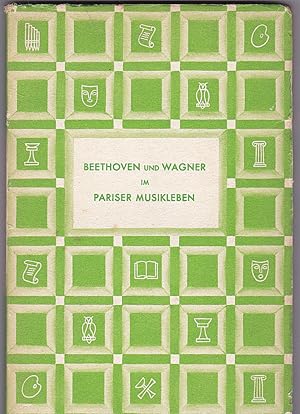 Bild des Verk�ufers f�r L. van Beethoven und Richard Wagner im pariser Musikleben zum Verkauf von Versandantiquariat Karin Dykes